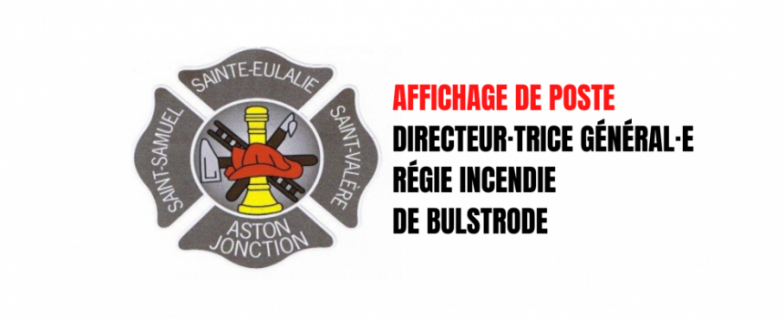 Offre d’emploi – Directeur(trice) général(e) pour la Régie Incendie de Bulstrode