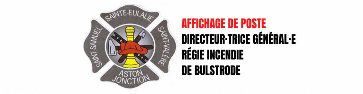 Offre d’emploi – Directeur(trice) général(e) pour la Régie Incendie de Bulstrode